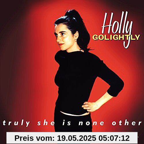 Truly She Is None Other (Expanded Edition) von Holly Golightly