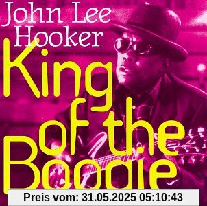 King Of The Boogie von Hooker, John Lee