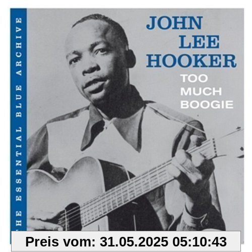 The Essential Blue Archive-Toomuch Boogie von Hooker, John Lee