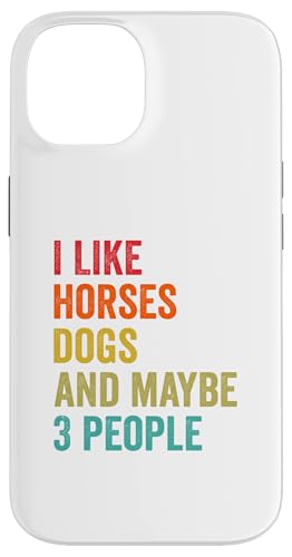 Hülle für iPhone 14 I Like Horses Dogs And Maybe 3 Personen Pferdeliebhaber Equestrian von Horse Lover Gift Idea Equestrian Rider Horses