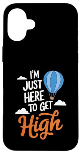 I'm Just Here To Get High Hülle für iPhone 16 Plus von Hot Air Balloon Design