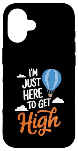 I'm Just Here To Get High Hülle für iPhone 16 von Hot Air Balloon Design