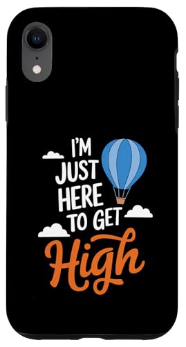 I'm Just Here To Get High Hülle für iPhone XR von Hot Air Balloon Design
