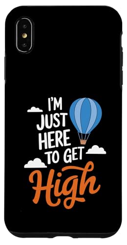 I'm Just Here To Get High Hülle für iPhone XS Max von Hot Air Balloon Design
