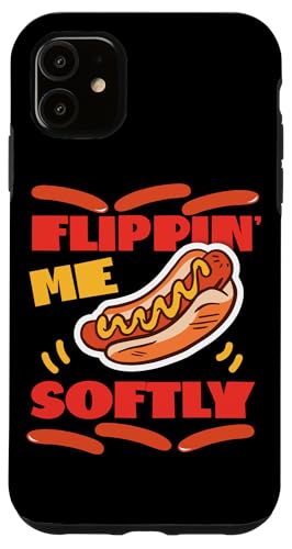 Flippin' Me Softly Hot Dogs Design für Hotdog Griller Hülle für iPhone 11 von Hot Dogs Design Ideas For Hotdog Fan