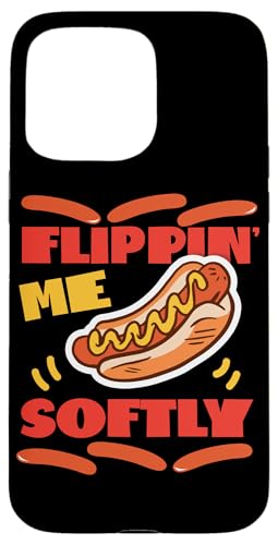 Flippin' Me Softly Hot Dogs Design für Hotdog Griller Hülle für iPhone 15 Pro Max Flippin' Me Softly Hot Dogs Design für Hotdog Griller Hülle für iPhone 15 Pro Max von Hot Dogs Design Ideas For Hotdog Fan