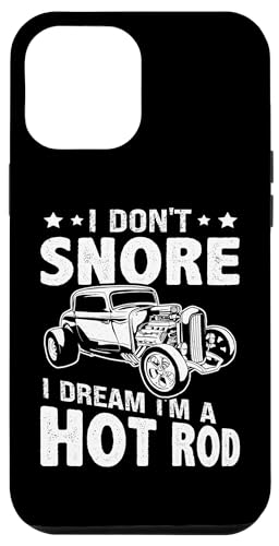 Hot Rods I Don't Snore I Dream I'm A Hot Rod Hülle für iPhone 12 Pro Max Hot Rods I Don't Snore I Dream I'm A Hot Rod Hülle für iPhone 12 Pro Max von Hot Rod Classic Car Designs For Men