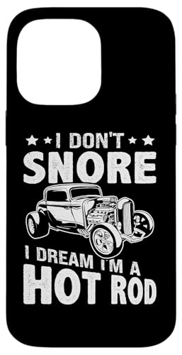 Hot Rods I Don't Snore I Dream I'm A Hot Rod Hülle für iPhone 14 Pro Max Hot Rods I Don't Snore I Dream I'm A Hot Rod Hülle für iPhone 14 Pro Max von Hot Rod Classic Car Designs For Men
