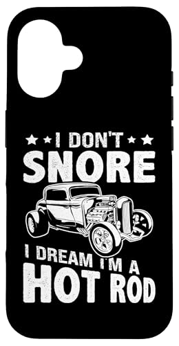 Hot Rods I Don't Snore I Dream I'm A Hot Rod Hülle für iPhone 16 Hot Rods I Don't Snore I Dream I'm A Hot Rod Hülle für iPhone 16 von Hot Rod Classic Car Designs For Men
