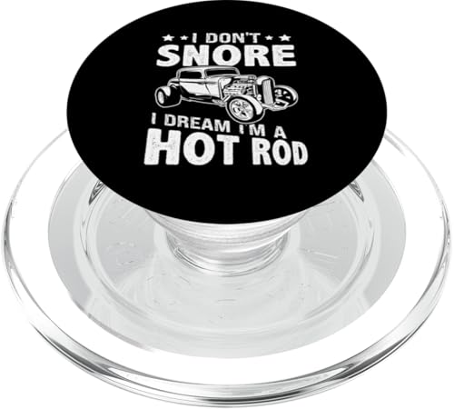 Hot Rods I Don't Snore I Dream I'm A Hot Rod PopSockets PopGrip für MagSafe Hot Rods I Don't Snore I Dream I'm A Hot Rod PopSockets PopGrip für MagSafe von Hot Rod Classic Car Designs For Men