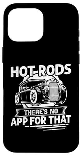 Hot Rods: Hot Rods - Dafür gibt es keine App Hülle für iPhone 16 Pro Max Hot Rods: Hot Rods - Dafür gibt es keine App Hülle für iPhone 16 Pro Max von Hot Rod Classic Car Designs For Men