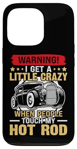 Hot Rods: Ich werde ein bisschen verrückt, wenn Leute meinen Hot Rod berühren Hülle für iPhone 13 Pro Hot Rods: Ich werde ein bisschen verrückt, wenn Leute meinen Hot Rod berühren Hülle für iPhone 13 Pro von Hot Rod Classic Car Designs For Men