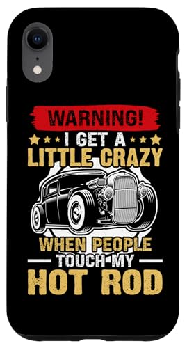 Hot Rods: Ich werde ein bisschen verrückt, wenn Leute meinen Hot Rod berühren Hülle für iPhone XR Hot Rods: Ich werde ein bisschen verrückt, wenn Leute meinen Hot Rod berühren Hülle für iPhone XR von Hot Rod Classic Car Designs For Men