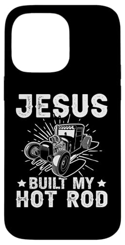 Hot Rods: Jesus hat meinen Hot Rod gebaut Hülle für iPhone 14 Pro Max von Hot Rod Classic Car Designs For Men