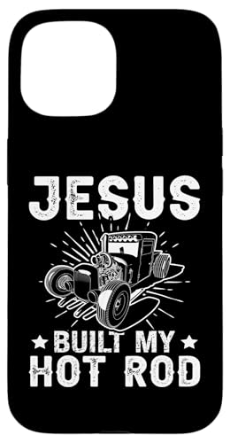 Hot Rods: Jesus hat meinen Hot Rod gebaut Hülle für iPhone 15 von Hot Rod Classic Car Designs For Men
