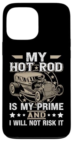 Hot Rods: Mein Hot Rod ist mein Prime und ich werde es nicht riskieren Hülle für iPhone 13 Pro Max Hot Rods: Mein Hot Rod ist mein Prime und ich werde es nicht riskieren Hülle für iPhone 13 Pro Max von Hot Rod Classic Car Designs For Men