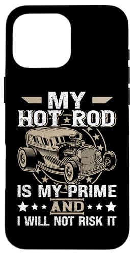 Hot Rods: Mein Hot Rod ist mein Prime und ich werde es nicht riskieren Hülle für iPhone 16 Pro Max Hot Rods: Mein Hot Rod ist mein Prime und ich werde es nicht riskieren Hülle für iPhone 16 Pro Max von Hot Rod Classic Car Designs For Men