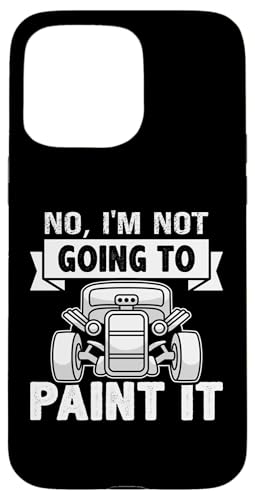 Hot Rods: Nein, ich werde es nicht malen Hülle für iPhone 15 Pro Max Hot Rods: Nein, ich werde es nicht malen Hülle für iPhone 15 Pro Max von Hot Rod Classic Car Designs For Men