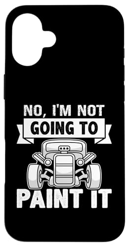Hot Rods: Nein, ich werde es nicht malen Hülle für iPhone 16 Plus Hot Rods: Nein, ich werde es nicht malen Hülle für iPhone 16 Plus von Hot Rod Classic Car Designs For Men