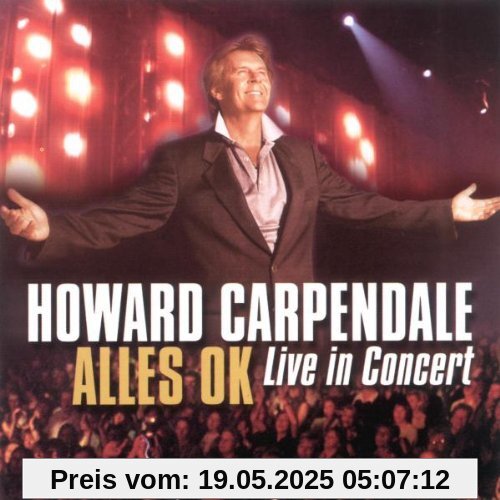 Alles O.K. - Live In Concert [CD + DVD] von Howard Carpendale