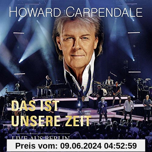 Das Ist Unsere Zeit-Live von Howard Carpendale