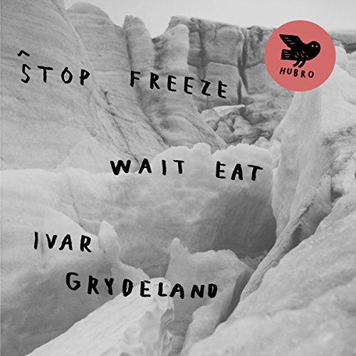 Stop Freeze Wait Eat von Hubro