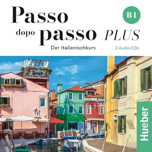 Passo dopo passo PLUS B1. 2 Audio-CDs: Der Italienischkurs von Hueber Verlag