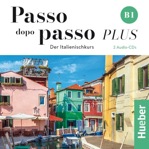 Passo dopo passo PLUS B1. 2 Audio-CDs: Der Italienischkurs von Hueber Verlag