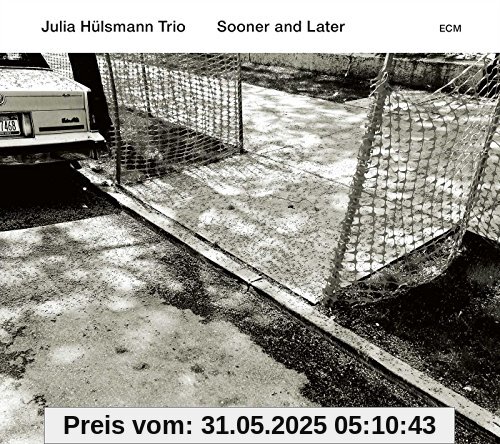 Sooner And Later Sooner And Later von Hülsmann, Julia Trio