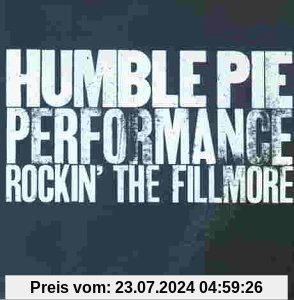 Performance - Rockin' the Fillmore von Humble Pie