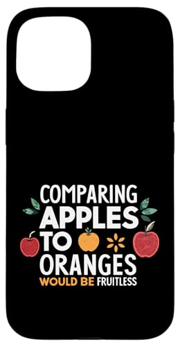 Comparing Apples To Oranges Would Be Fruitless Pun Joke Hülle für iPhone 15 Comparing Apples To Oranges Would Be Fruitless Pun Joke Hülle für iPhone 15 von Humor R Us