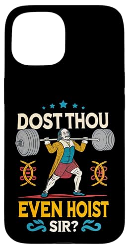 Dost Thou Even Hoist Sir? Gym Workout Sarcastic Funny Hülle für iPhone 15 Dost Thou Even Hoist Sir? Gym Workout Sarcastic Funny Hülle für iPhone 15 von Humor R Us