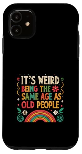 Es ist komisch, genauso alt zu sein wie alte Leute, sarkastischer Witz Hülle für iPhone 11 von Humor R Us