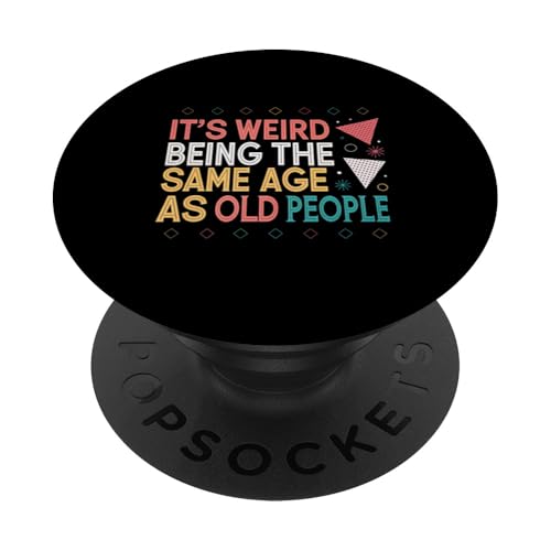 Es ist komisch, genauso alt zu sein wie alte Leute, sarkastischer Witz PopSockets Klebender PopGrip von Humor R Us