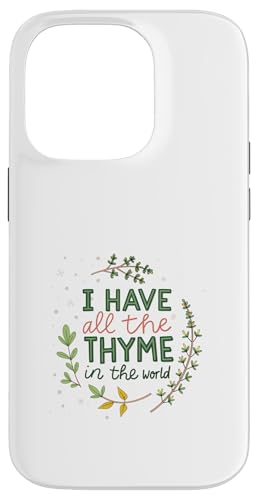 I Have All The Thymian In The World Joke Sarcastic Gardening Hülle für iPhone 14 Pro von Humor R Us