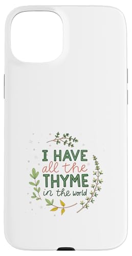 I Have All The Thymian In The World Joke Sarcastic Gardening Hülle für iPhone 15 Plus von Humor R Us