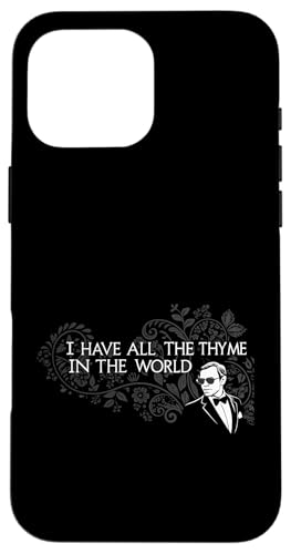 I Have All The Thymian In The World Joke Sarcastic Gardening Hülle für iPhone 16 Pro Max I Have All The Thymian In The World Joke Sarcastic Gardening Hülle für iPhone 16 Pro Max von Humor R Us
