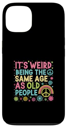 It's Weird Being The Same Age As Old People Sarcastic Joke Hülle für iPhone 13 It's Weird Being The Same Age As Old People Sarcastic Joke Hülle für iPhone 13 von Humor R Us