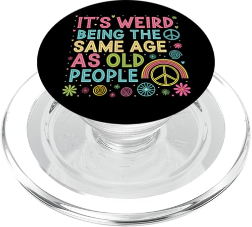 It's Weird Being The Same Age As Old People Sarcastic Joke PopSockets PopGrip für MagSafe It's Weird Being The Same Age As Old People Sarcastic Joke PopSockets PopGrip für MagSafe von Humor R Us