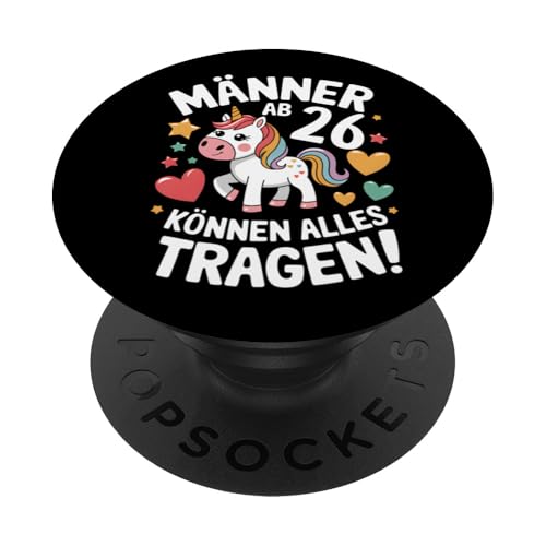 Männer ab 26 Jahren können alles Tragen! 26. Geburtstag PopSockets Klebender PopGrip Männer ab 26 Jahren können alles Tragen! 26. Geburtstag PopSockets Klebender PopGrip von Humoristisches Einhorn Geburtstag Design