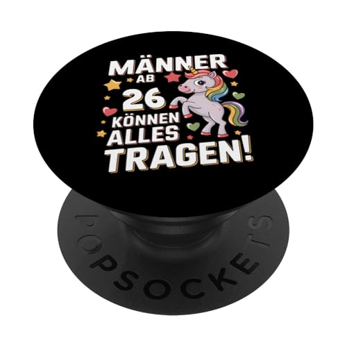 Männer ab 26 Jahren können alles Tragen! 26. Geburtstag PopSockets Klebender PopGrip Männer ab 26 Jahren können alles Tragen! 26. Geburtstag PopSockets Klebender PopGrip von Humoristisches Einhorn Geburtstag Design