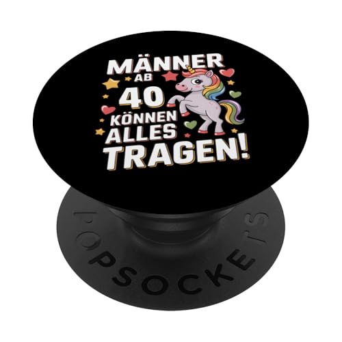 Männer ab 40 Jahren können alles Tragen! 40. Geburtstag PopSockets Klebender PopGrip Männer ab 40 Jahren können alles Tragen! 40. Geburtstag PopSockets Klebender PopGrip von Humoristisches Einhorn Geburtstag Design