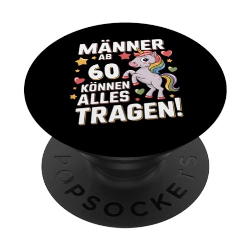 Männer ab 60 Jahren können alles tragen! 60. Geburtstag PopSockets Klebender PopGrip Männer ab 60 Jahren können alles tragen! 60. Geburtstag PopSockets Klebender PopGrip von Humoristisches Einhorn Geburtstag Design