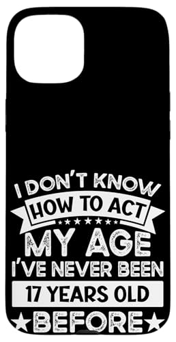 I've never been 17 Years Old before! Lustiger 17. Geburtstag Hülle für iPhone 15 Plus von Humorous Birthday Designs