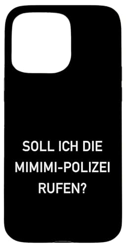 Mimimi Lustige Sprüche Humor Hülle für iPhone 15 Pro Max von Humorvoller Spruch Mimimimi