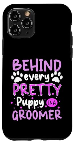 Behind Every Pretty Puppy Is A Groomer Dog Groomer Dog Salon Hülle für iPhone 11 Pro von Hundefriseur Desing Hundesalon