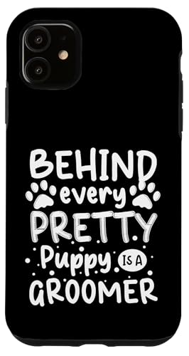 Behind Every Pretty Puppy Is A Groomer Dog Groomer Dog Salon Hülle für iPhone 11 Behind Every Pretty Puppy Is A Groomer Dog Groomer Dog Salon Hülle für iPhone 11 von Hundefriseur Desing Hundesalon