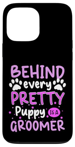 Behind Every Pretty Puppy Is A Groomer Dog Groomer Dog Salon Hülle für iPhone 13 Pro Max Behind Every Pretty Puppy Is A Groomer Dog Groomer Dog Salon Hülle für iPhone 13 Pro Max von Hundefriseur Desing Hundesalon