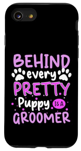 Behind Every Pretty Puppy Is A Groomer Dog Groomer Dog Salon Hülle für iPhone SE (2020) / 7 / 8 von Hundefriseur Desing Hundesalon