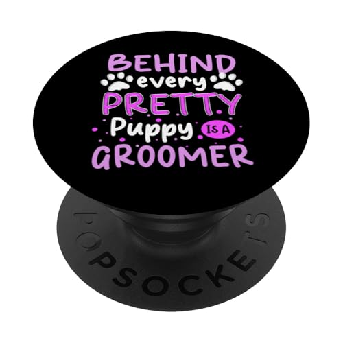Behind Every Pretty Puppy Is A Groomer Dog Groomer Dog Salon PopSockets Klebender PopGrip Behind Every Pretty Puppy Is A Groomer Dog Groomer Dog Salon PopSockets Klebender PopGrip von Hundefriseur Desing Hundesalon